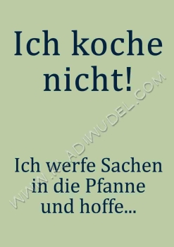 Poster: Ich koche nicht....