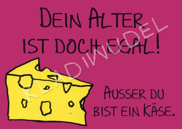 Postkarte - Dein Alter ist doch egal ....