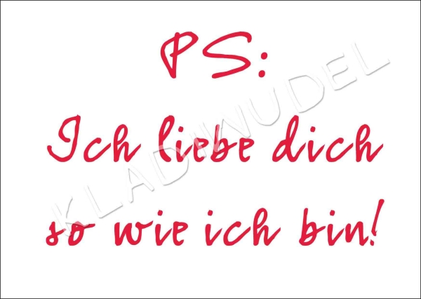 Postkarte - PS: Ich liebe dich so wie ich bin!